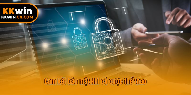 Cam kết bảo mật khi cá cược thể thao