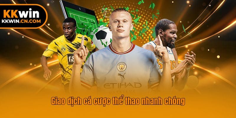 Giao dịch cá cược thể thao nhanh chóng