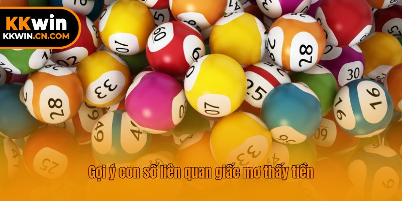 Gợi ý con số liên quan giấc mơ thấy tiền