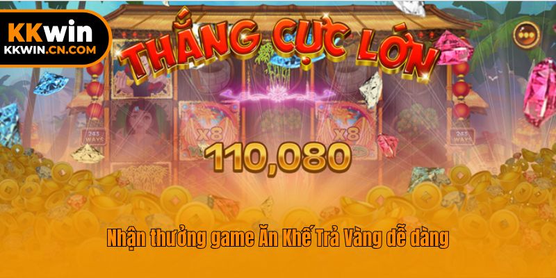 Nhận thưởng game Ăn Khế Trả Vàng dễ dàng
