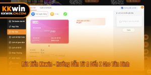Rút Tiền Kkwin - Hướng Dẫn Từ A Đến Z Cho Tân Binh