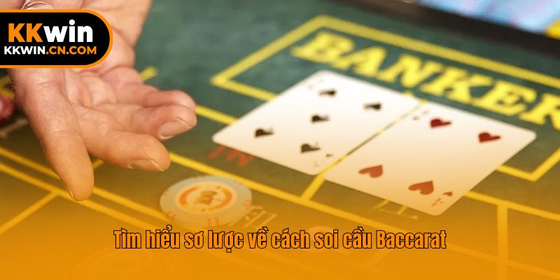 Tìm hiểu sơ lược về cách soi cầu Baccarat