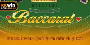 Tool Hack Baccarat - Trợ Thủ Giúp Giành Thắng Lớn Tại Kkwin